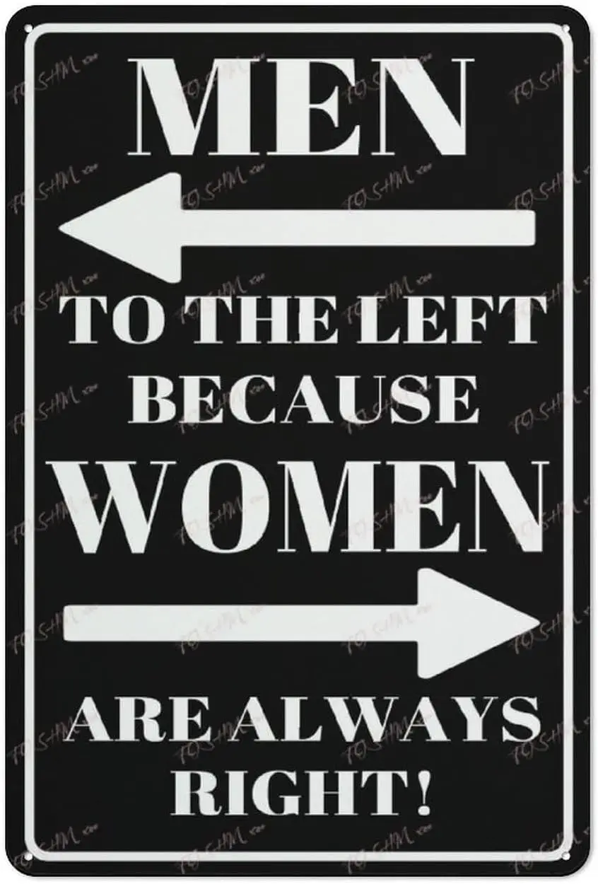 Metal Tin Sign Metal Square Sign 8X8 Inches Men To The Left Because Women Are Always Right! Business Metal Wall Art Decor P sign