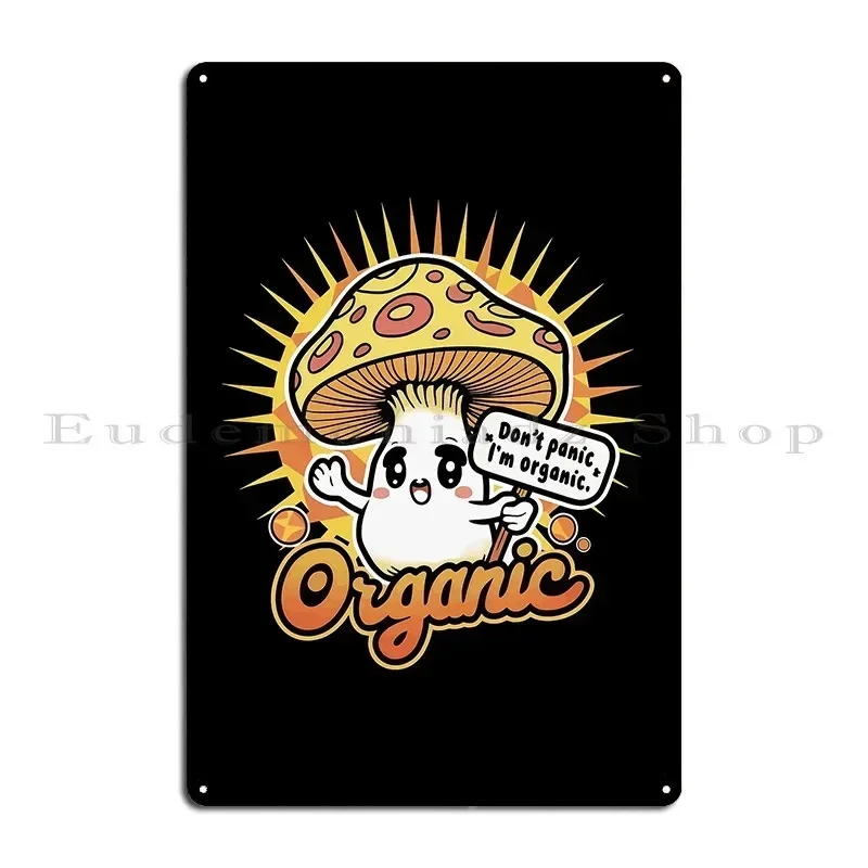 Don T Panic I M Organic Mushroom Metal Plaque Poster PaintingWall Decor Designer Custom Cinema Tin Sign Poster