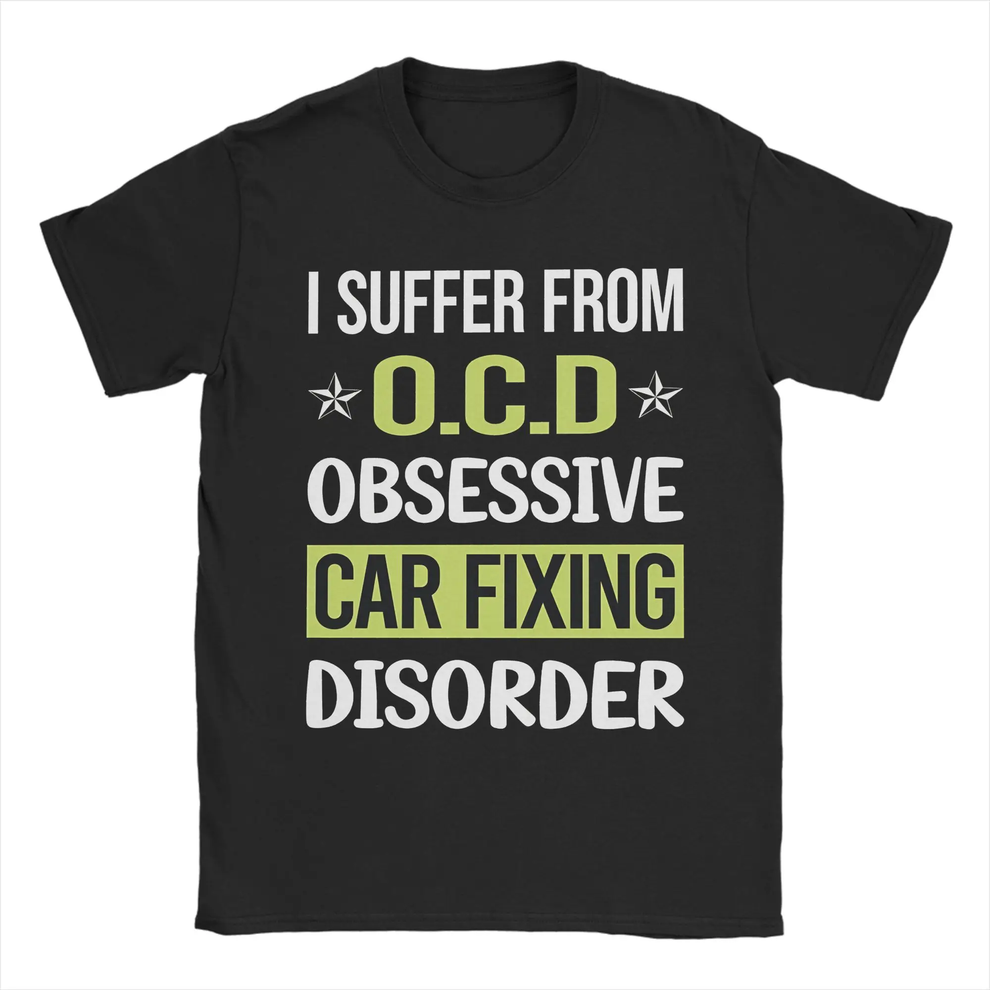 I Suffer From OCD Obsessive Car Fixing Disorder T-Shirt Novelty T Shirts Short-Sleeve Tops Summer 100% Cotton O Neck Clothing