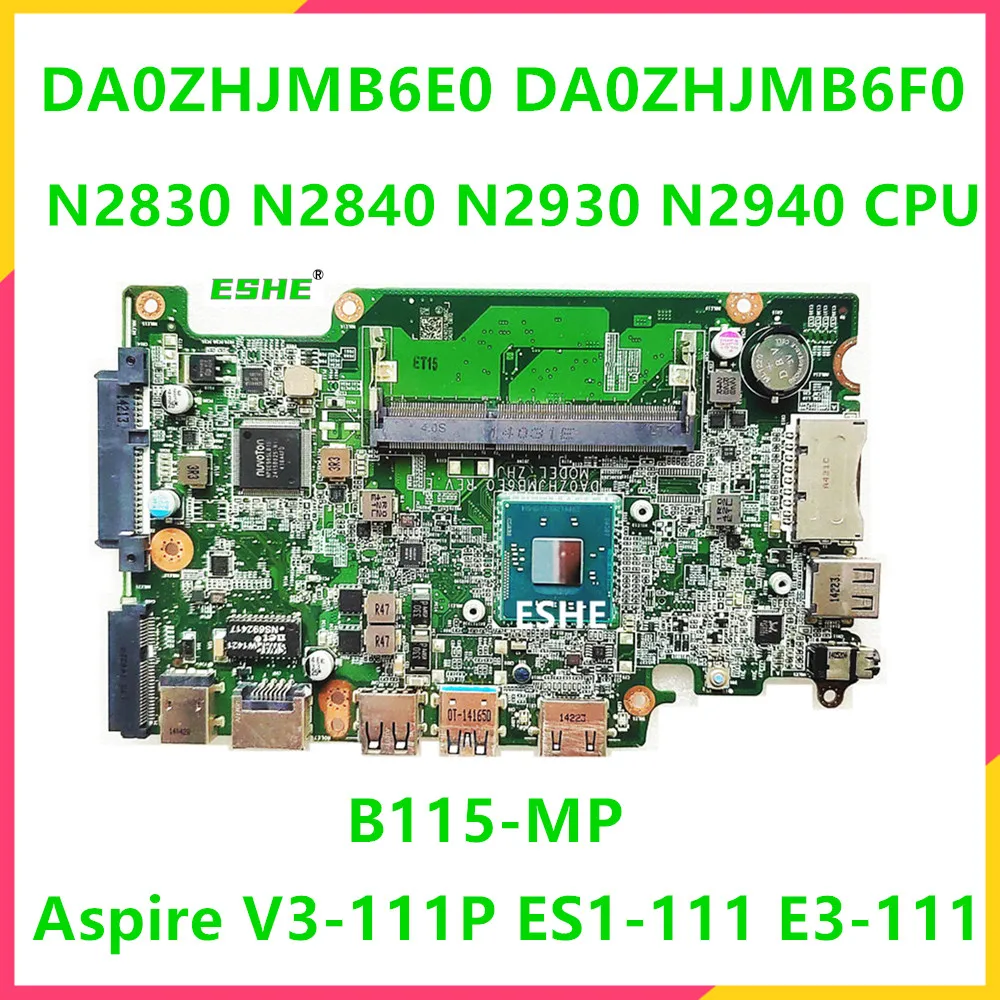 For Acer Aspire ES1-111 E3-111 V3-111P B115-MP Laptop Motherboard DA0ZHJMB6F0 DA0ZHJMB6E0 With N2830 N2840 N2930 N2940 CPU DDR3