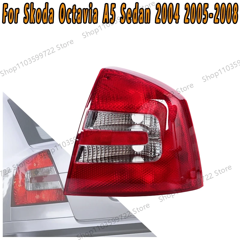 

Для Skoda Octavia A5 Sedan 2004-2008 задние фонари рулевой фонарь стоп-сигнал дальнего света сигнальный фонарь заднего хода без лампы