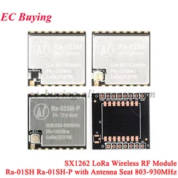 10Pcs/1pc SX1262 Ra-01SH -P LoRa RF WIFI Wireless Module Radio Frequency 803-930MHz 868MHz/915Mhz Antenna SPI Interface Ra01SH