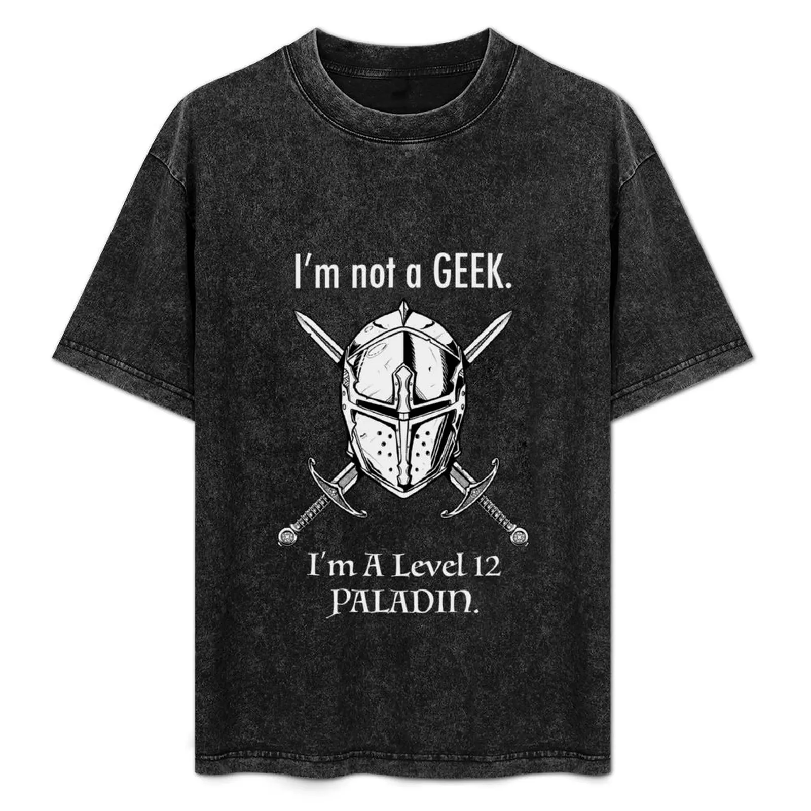 

I'm not a Geek I'm a Level 12 Paladin Helmet with Crossed Swords T-Shirt Casual Daily Wear Short Sleeve Top