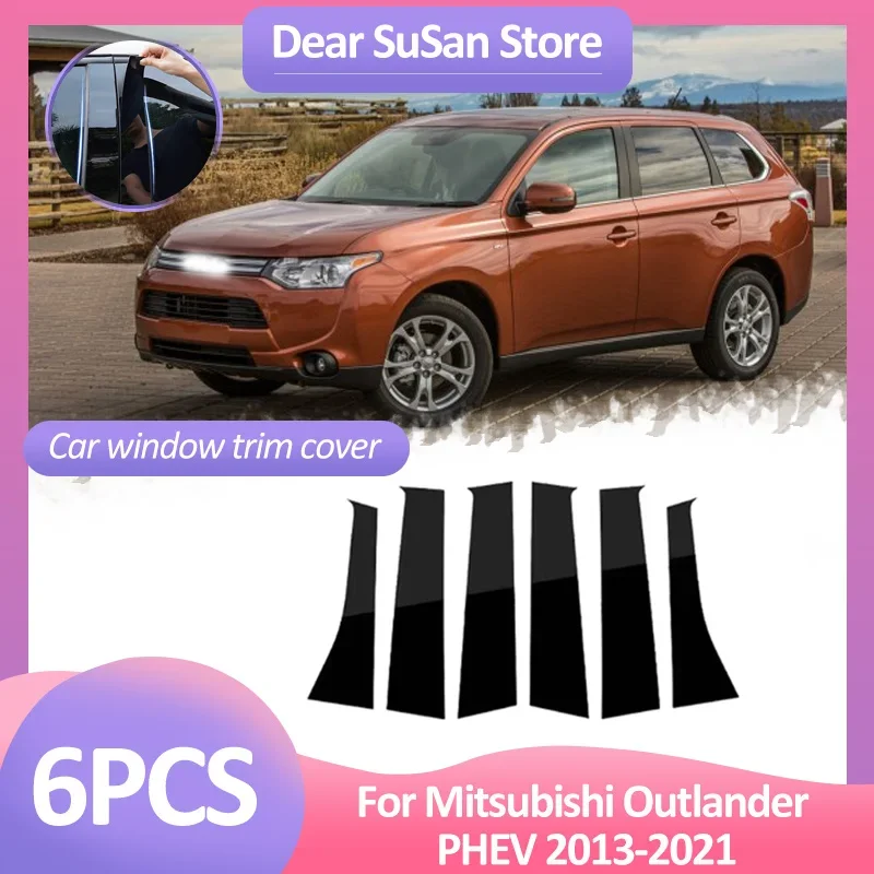 

6pcs Car Window Trim Cover For Mitsubishi Outlander PHEV 2013~2021 B C Column Pillar Posts Door Decal Sticker Gloss Accessories
