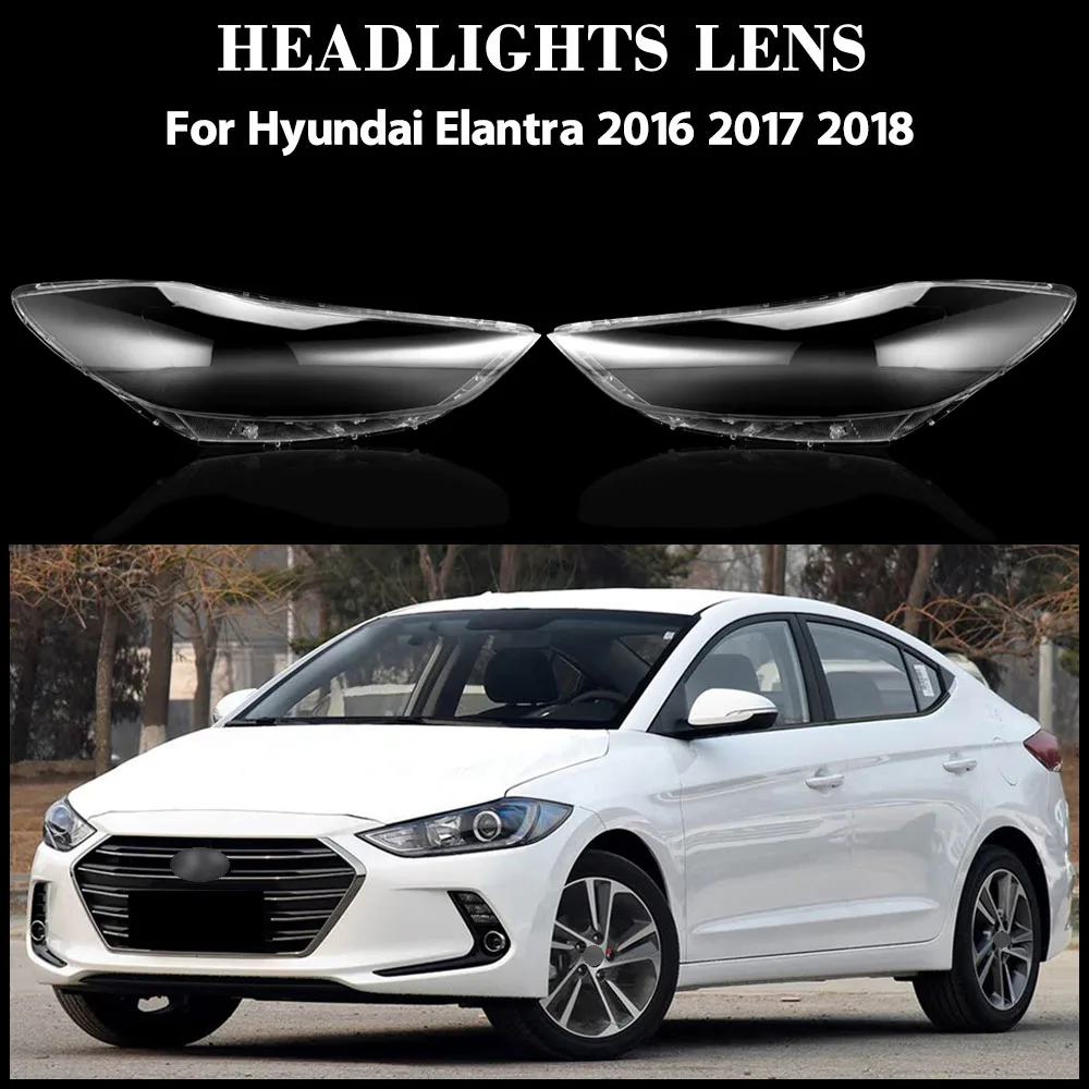 

Для Hyundai Elantra 2016 2017 2018, автомобильные аксессуары, корпус фары, крышка объектива, прозрачный абажур из плексигласа