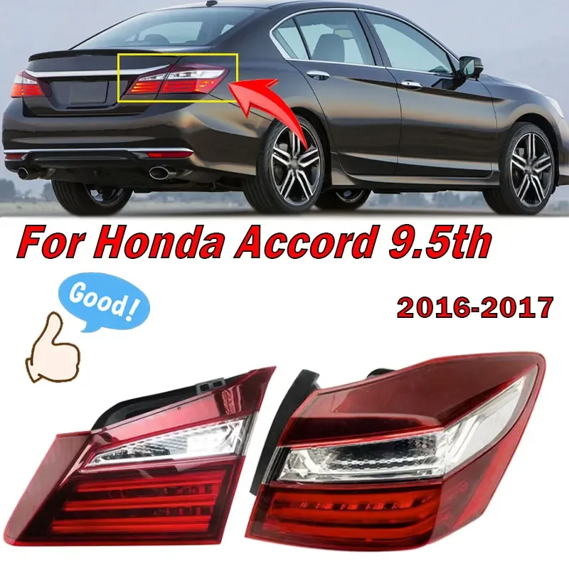 

For Honda Accord 9.5th Petrol Version 2016 2017 Car Rear Tail Light Brake Lights Reversing Lamp Cover Auto Taillight Assembly