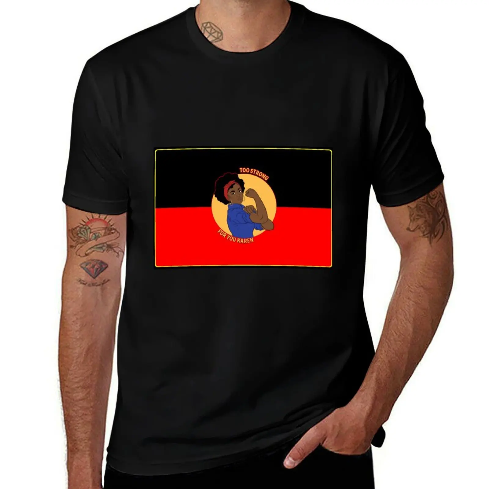 Too Strong For you karen blak woman flag T-Shirt Holiday All Match T-Shirt