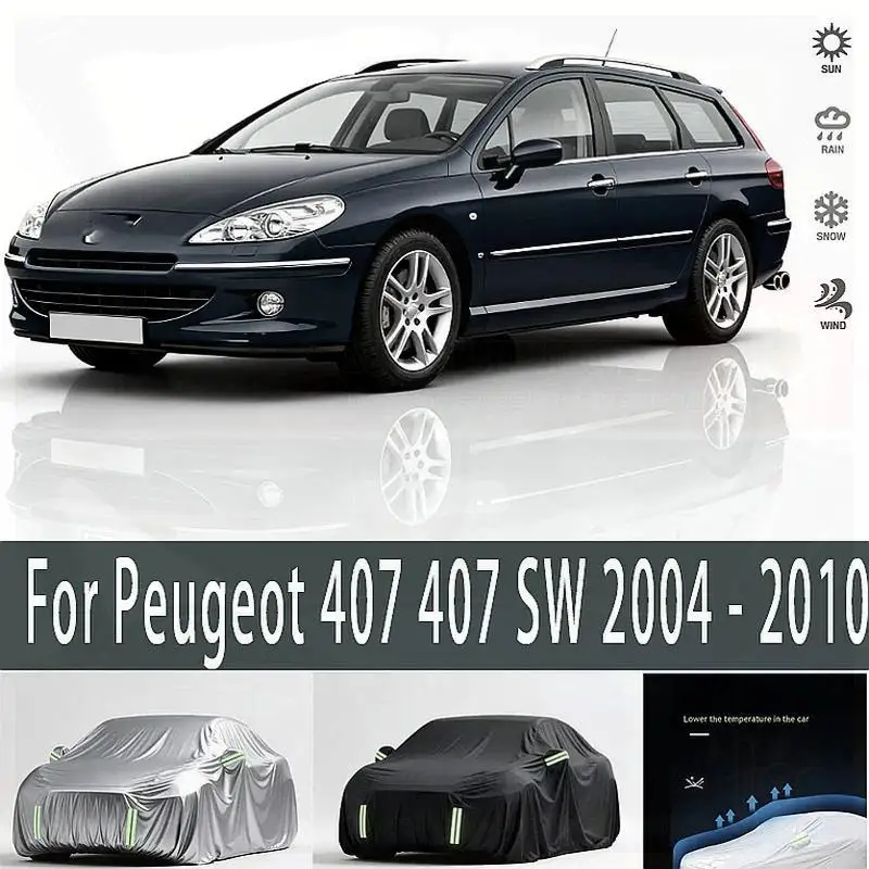 

Для 407 407 SW наружная защита водонепроницаемый пылезащитный внешний солнцезащитный козырек водонепроницаемые чехлы для Peugeot 407 407 SW автомобильные чехлы