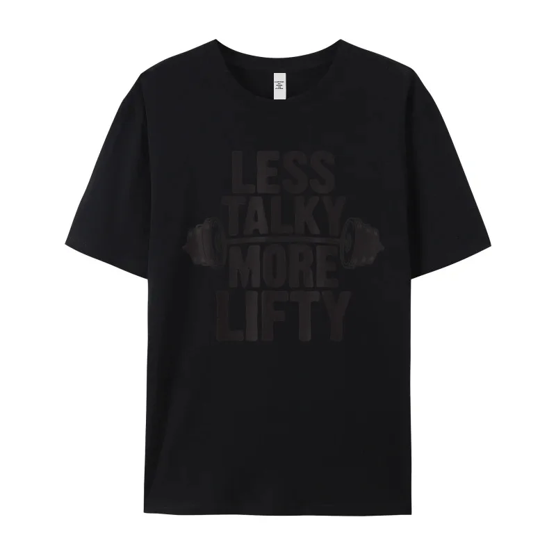 Less Talky More Lifty Funny Pure Cotton Mens Short Sleeve Tops & Tees Normal Lovers Day T-Shirt Cool T-shirts Cute O Neck