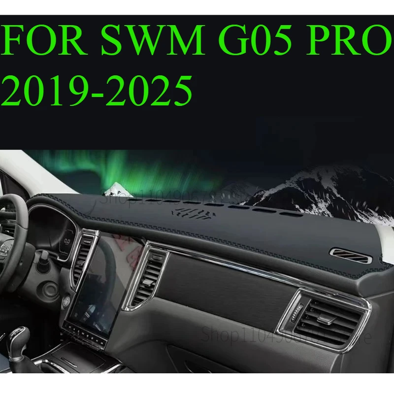 FOR SWM G05 PRO 2019-2025 Car Dash Mat Dashmat Dashboard Mat Cover Sun Shade Dash Board Cover Carpet Accessories