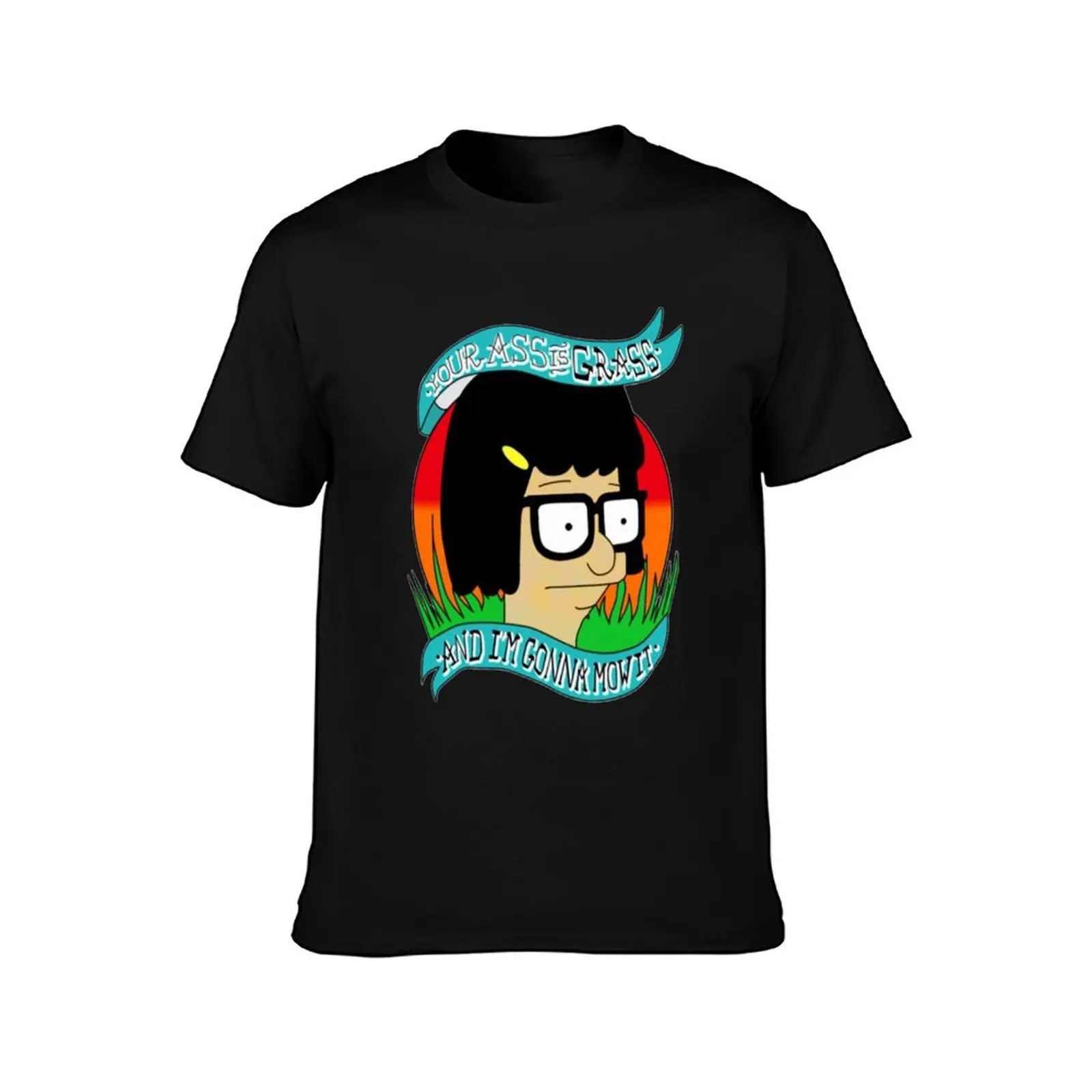 Bob’s Burger Your Ass Is Grass And I’m Gonna Mow It T-Shirt Outdoor Work Short Sleeve Top T-Shirt