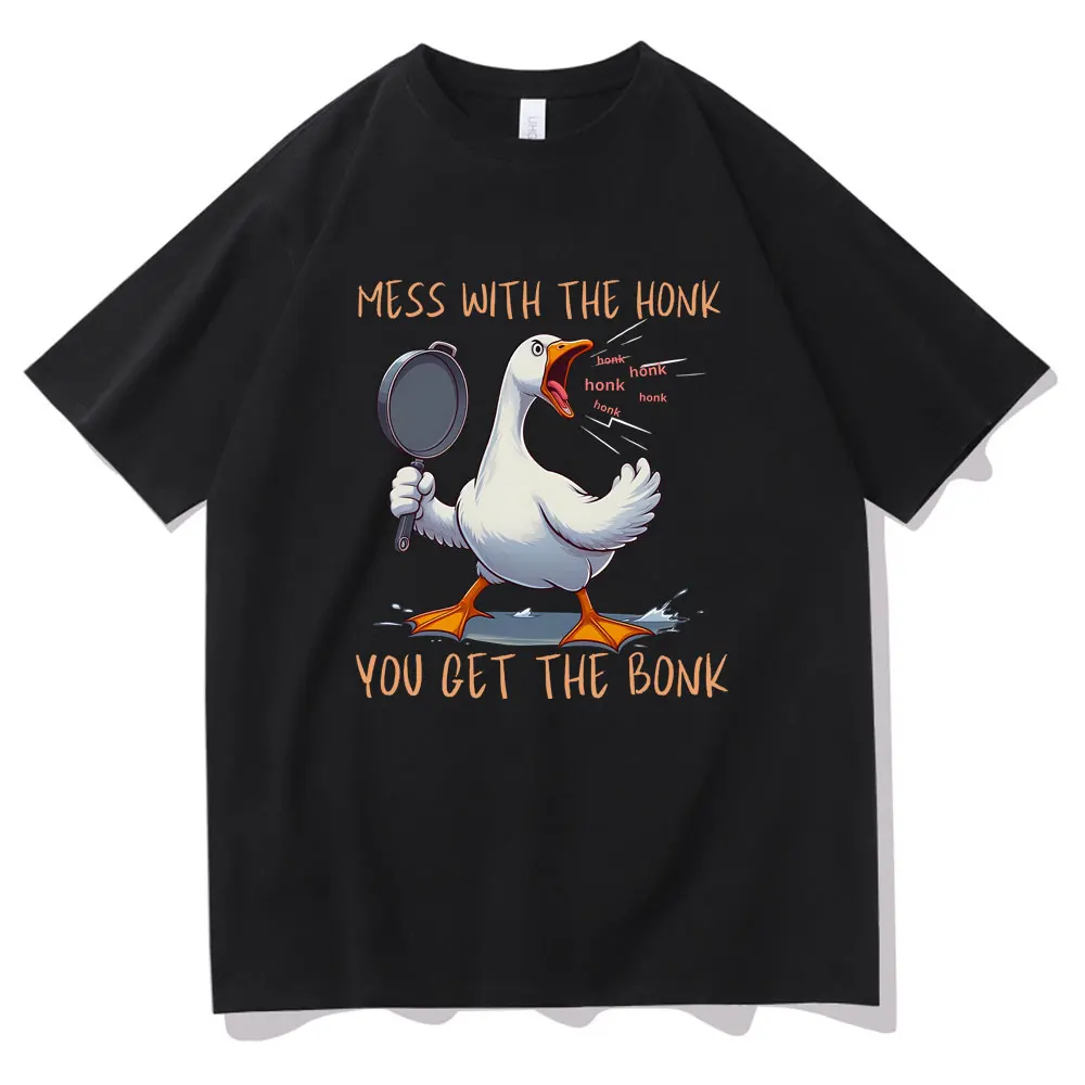 

Mess with The Honk You Get The Bonk Funny Goose Duck Print Tshirt Men Women Oversized Streetwear Male Summer Crewneck T-shirt