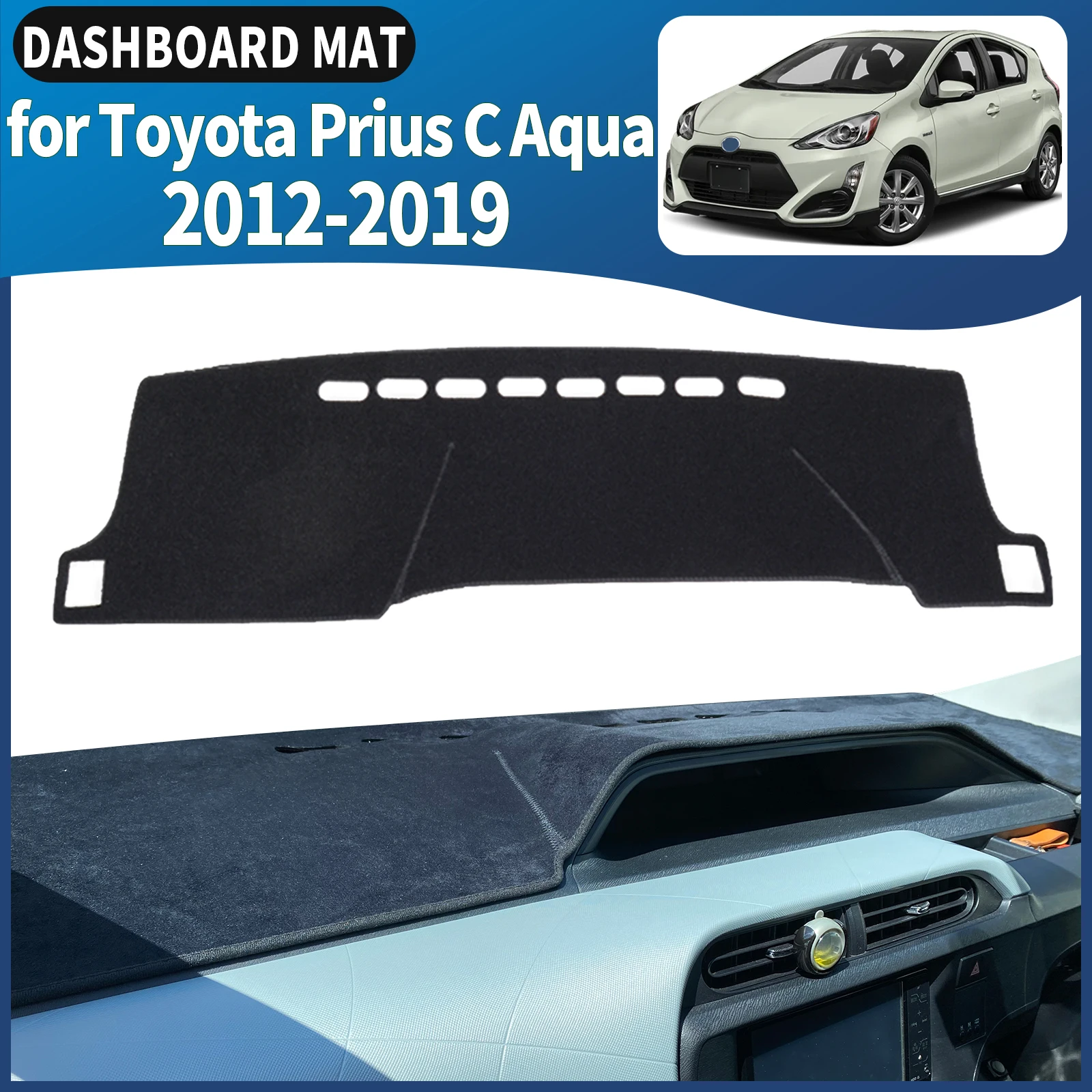 

fit for Toyota Prius C Aqua 2012 2013 2014-2019 Car Dashmat Dashboard Cover Pad DashMat Sunshade Accessories Protective Carpet