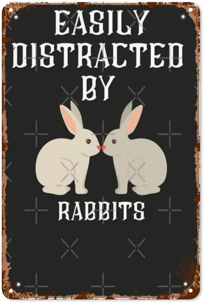 Vintage Tin Signs Easily Distracted By Rabbits 6 for Retro Home Decor Wall Art and Plaques with Life Quotes,Happy & Fun sign