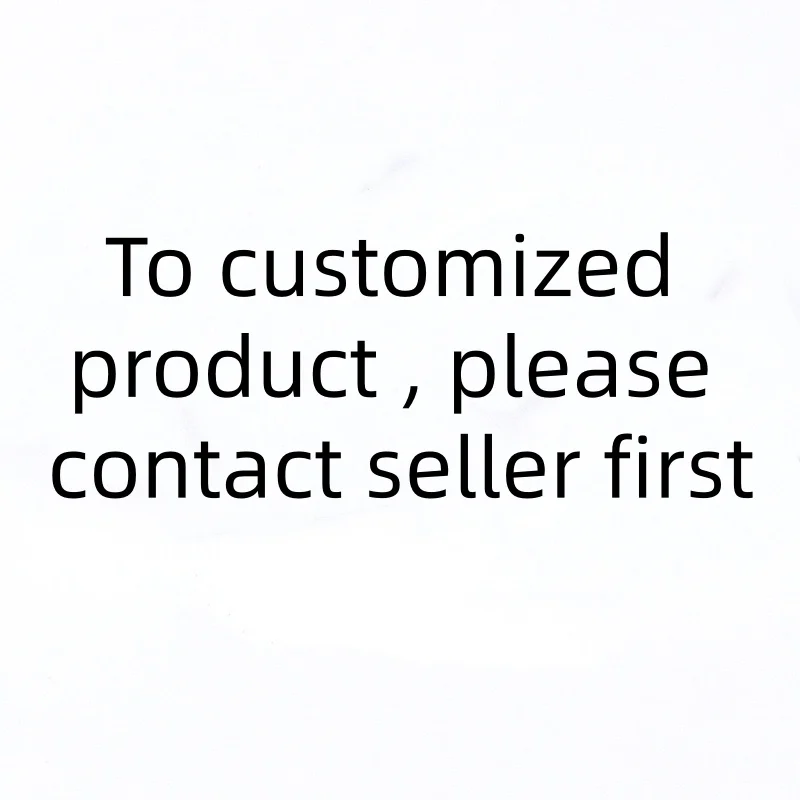 

To customized products, please contact seller first