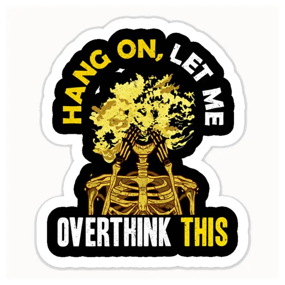 Funny Hang On Let Me Overthink This Thinking Pun Waterproof Stickers For Decorating Car Windows Motorcycles And Computers.