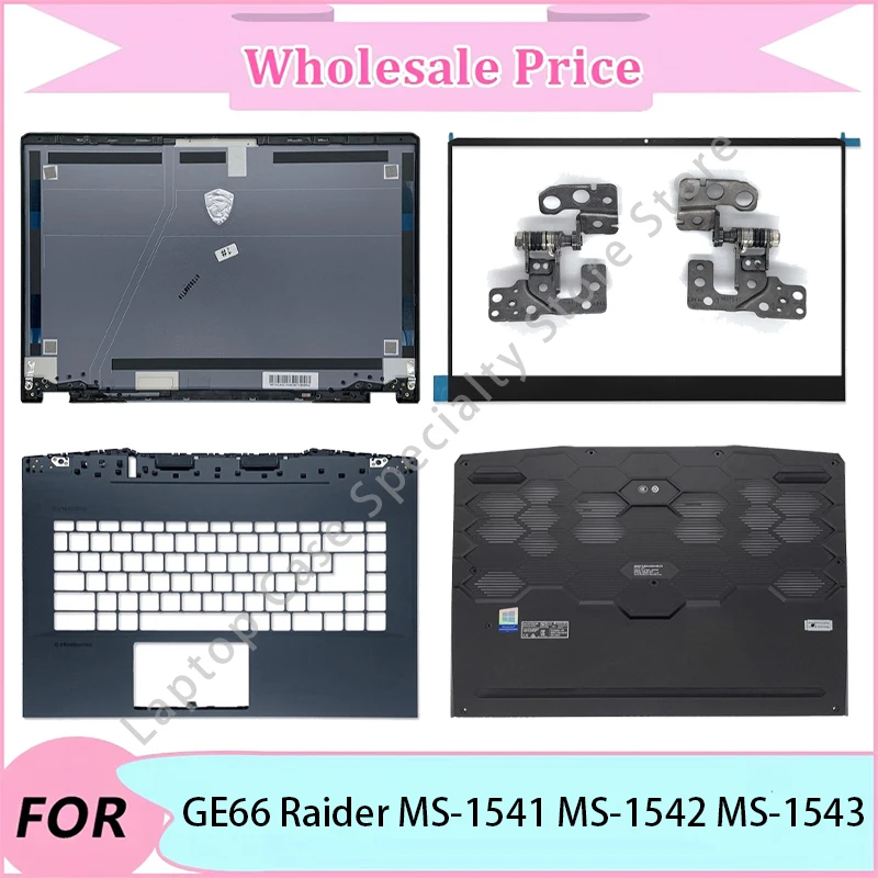 

НОВИНКА для ноутбука MSI GE66 Raider MS-1541 MS-1542 MS-1543 задняя крышка ЖК-дисплея/передняя панель/верхняя упор для рук/нижний корпус/петля/крышка петли
