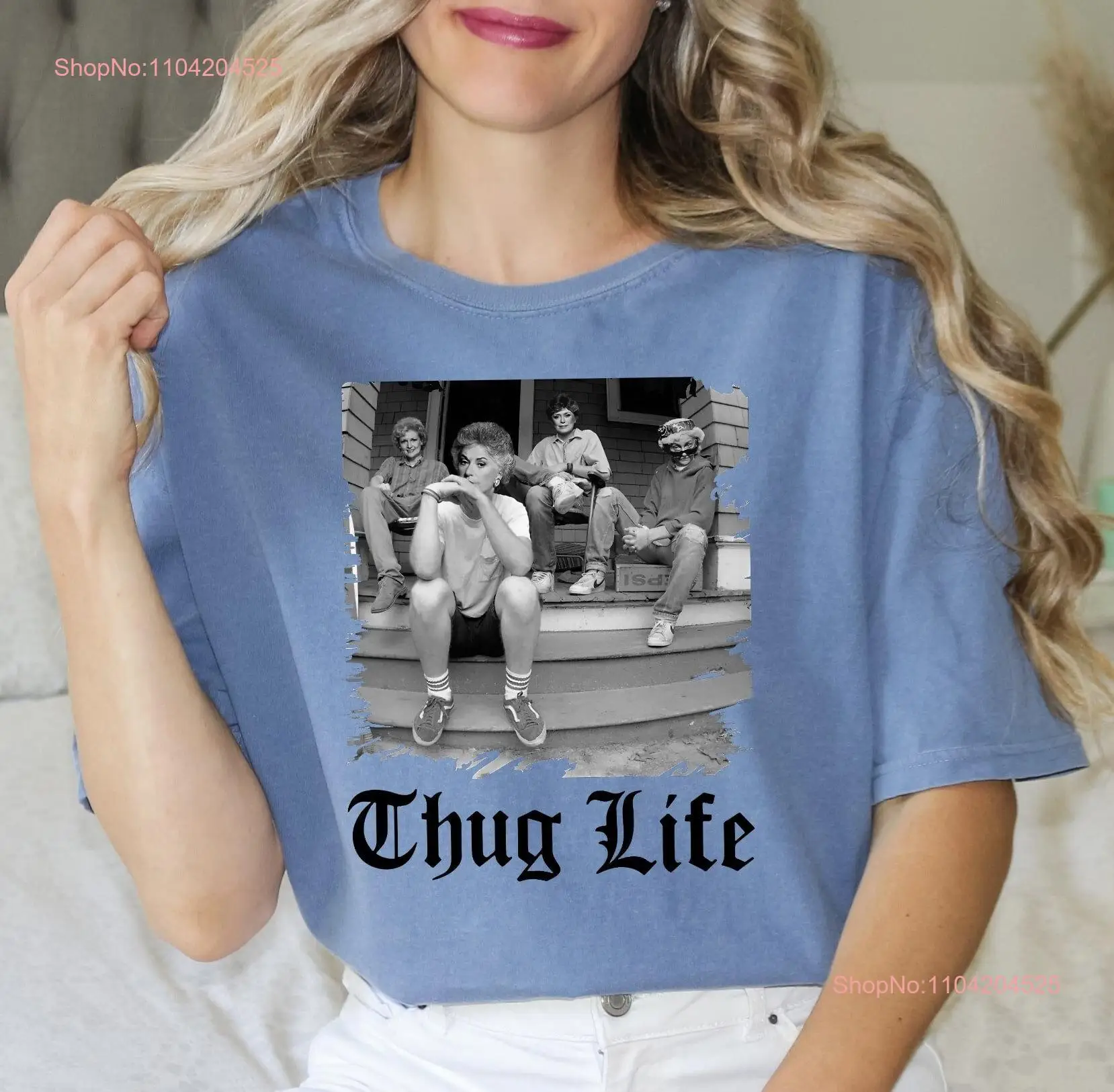 Golden Girls Thug Life Comfort Colors Stay T Shirt Shady Pines Picture It Sicily 1922 Squad The fan long or short sleeves