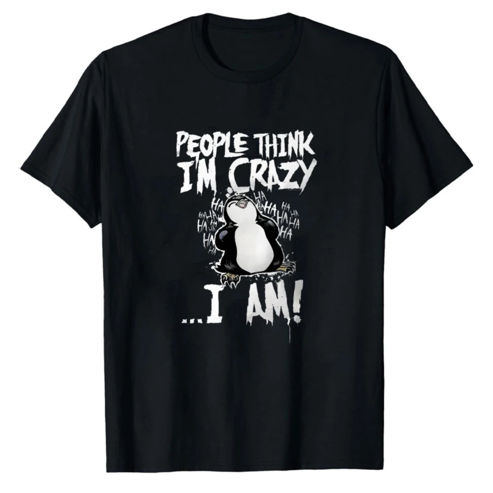 People Think I'm Crazy I Am Funny Penguin Meme Graphic T‑Shirt Sarcastic Quote Cartoon Penguin Art Print Soft Cotton Loose Tees