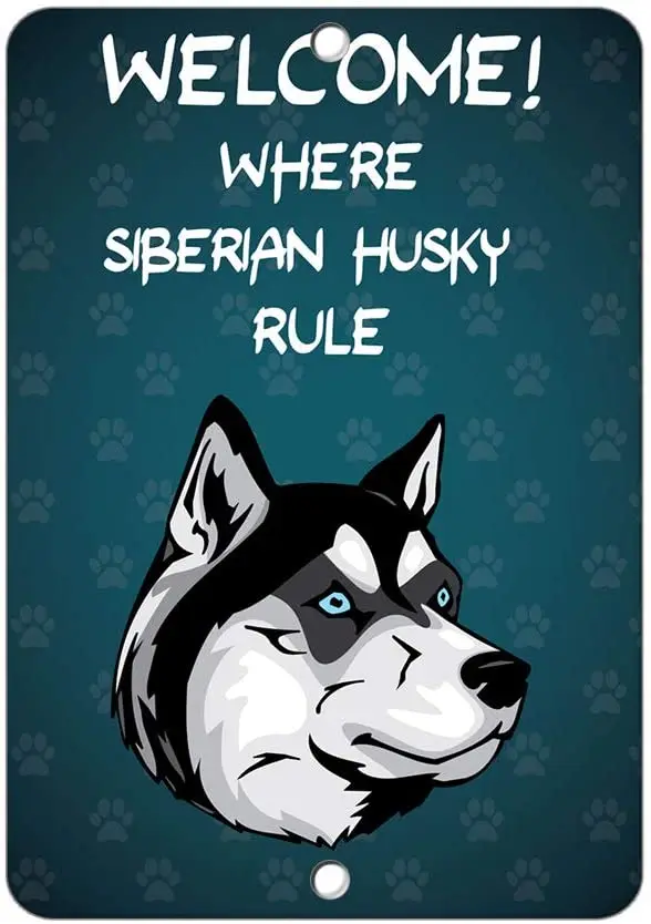 Aluminum Metal Sign Funny Welcome Where Siberian Husky Dog Rule Informative Novelty Wall Art Vertical 12Inx18In sign