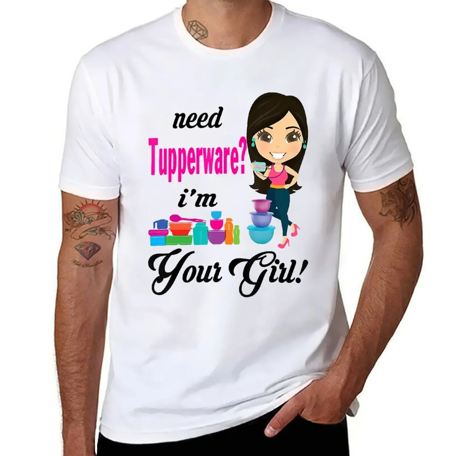 Need Tupperware I'm Your Girl T-Shirt summer top graphics customs shirts graphic tees designer t shirt men 2024 heavyweight hot