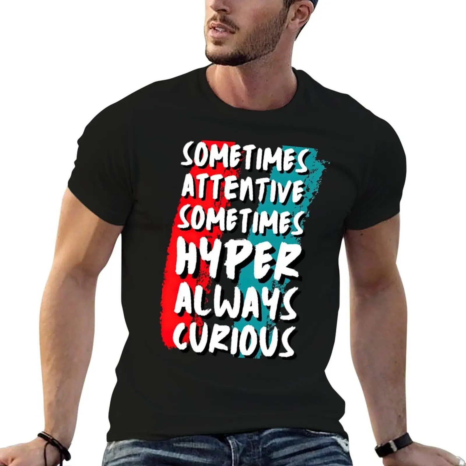 T-shirt « Parfois attentionné, parfois hyperactif, toujours curieux » – Grande taille, pour usage quotidien
