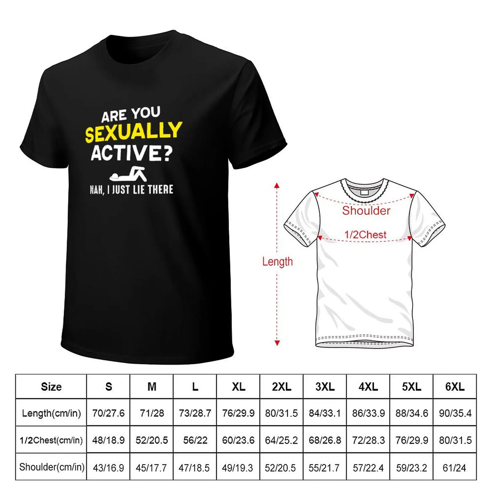 Are you sexually active? Nah, I just lie there. T-Shirt Lightweight Gym Training T-Shirt