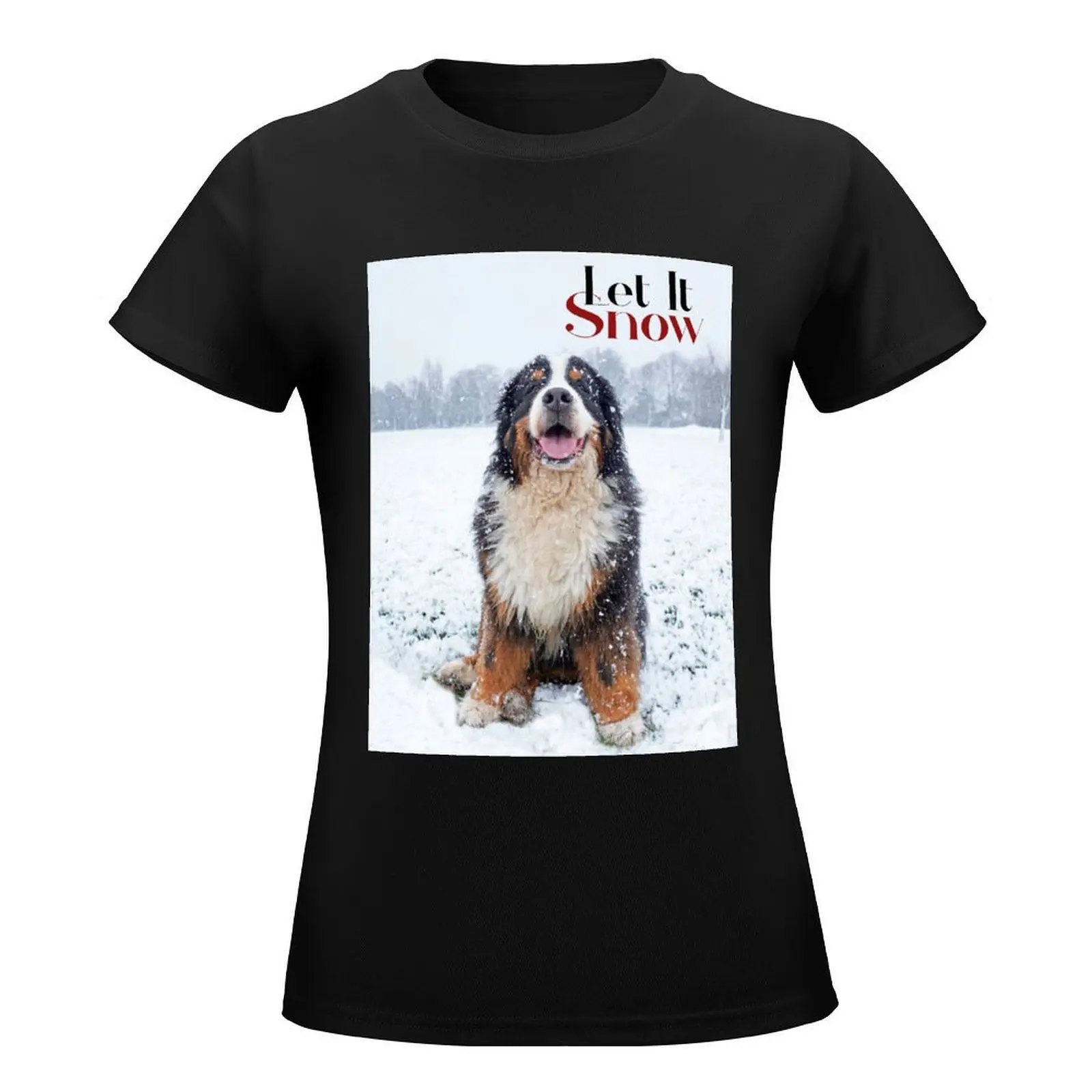 Let it Snow Bernese Mountain Dog T-Shirt tees cute clothes Women t shirt