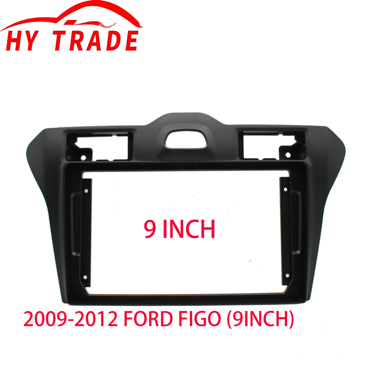 

Car Radio Player Panel Fascia 9 inch for 2009-2012 FORD FIGO Stereo Player Install Surround Panel Dash Kit GPS Frame