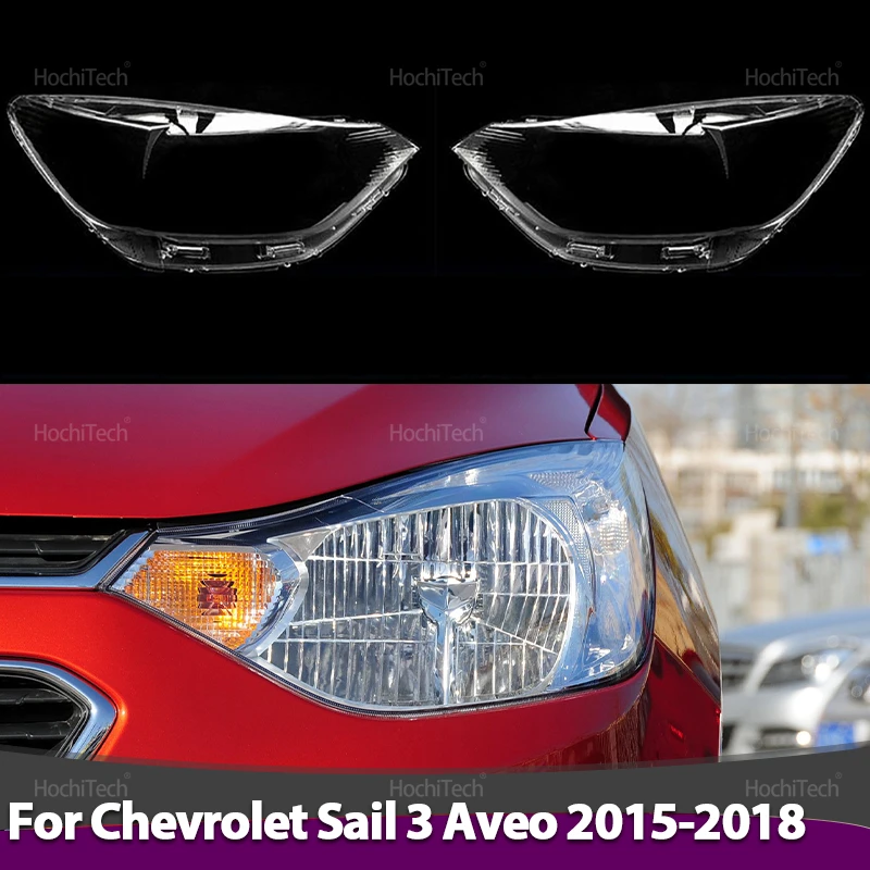 

For Chevrolet Sail 3 Sail3 Aveo 2015-2018 Car Headlight Cover Lampshade HeadLamp Clear Lens Cover Bright Shell Cover
