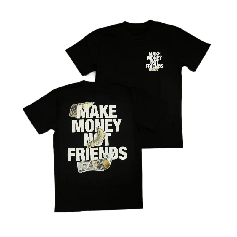 

2025 Make Money Not Friends Pattern Cotton T-Shirt High Quality Men's and Women's Same Style T-Shirt