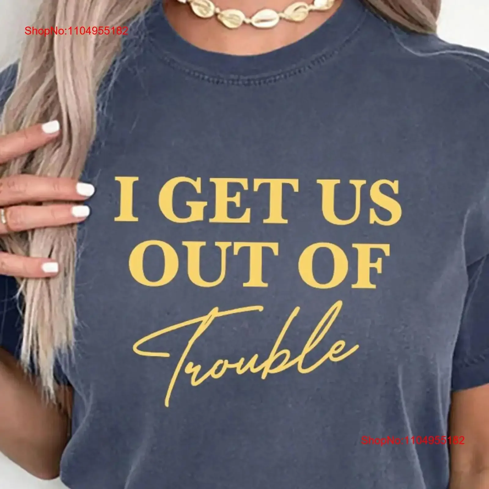

I Get Us Into Trouble T Shirt Out Of Best Friend Matching Besties vintage Washed Stylish streetwear Comfortable graphic
