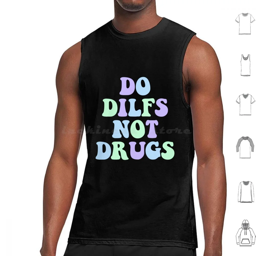 Do Dilfs Not Drugs Tank Tops Vest Sleeveless