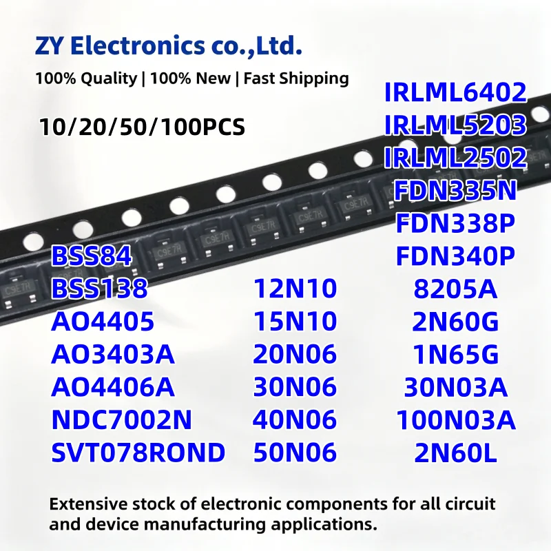 10-100PCS IRLML6402 IRLML5203 FDN335N 8205A 30N06 50N06 2N60G BSS84 1N65G 30N03A 12N10 2N60L 4406A FDN338P FDN340P 15N10 BSS138