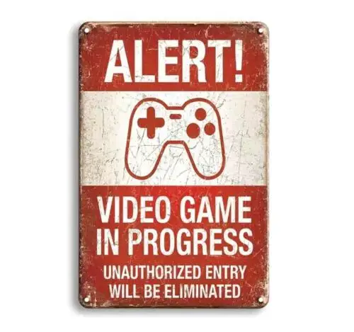 VIDEO GAME METAL TIN SIGN ALERT VIDEO GAME IN PROGRESS UNAUTHORIZED ENTRY GAMER sign