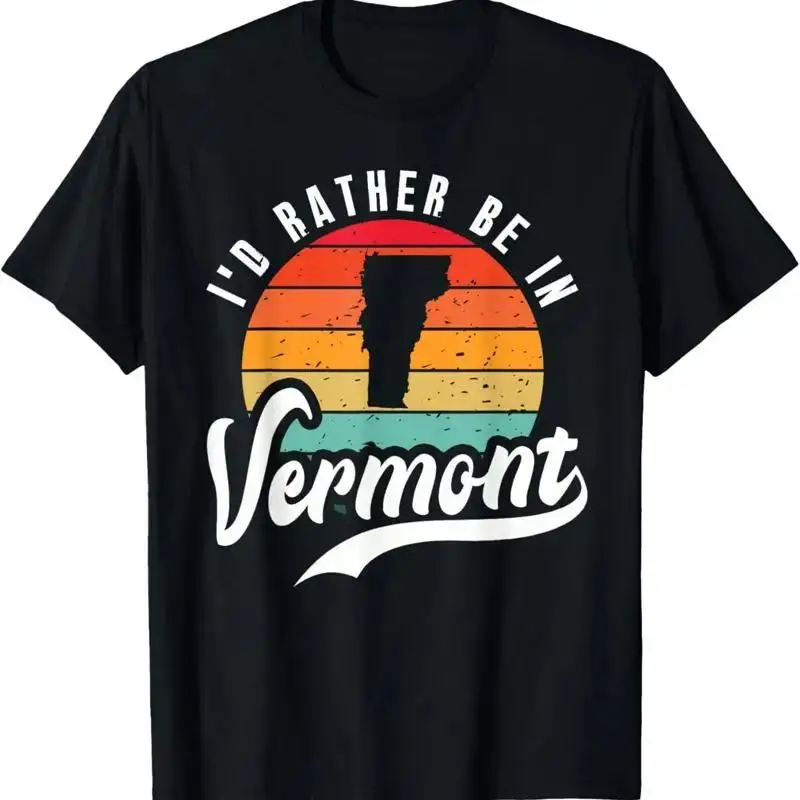 I'd Rather Be In Vermont T Shirt