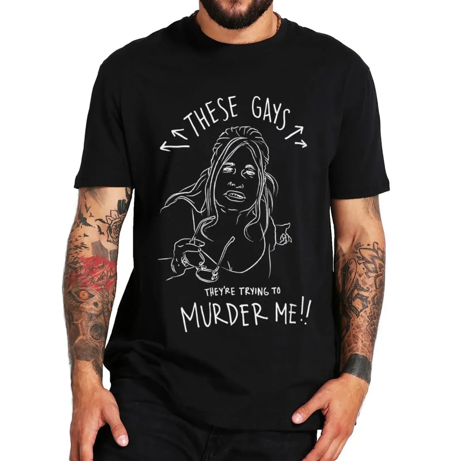 New Arrival fashion These Gays They Are Trying To Murder Me Funny Quotes Meme Trend Tops Cotton Unisex Casual O-neck Tshirts