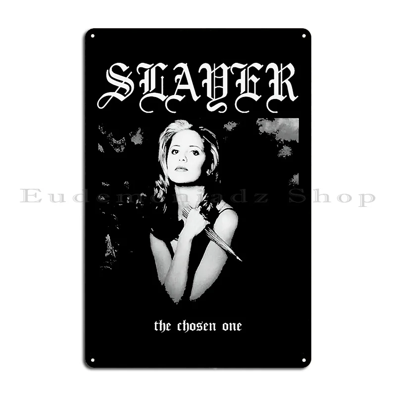 Slayer The Chosen One Metal Plaque Poster Customized Wall Plaque Party Party Designing buffy Tin Sign Poster