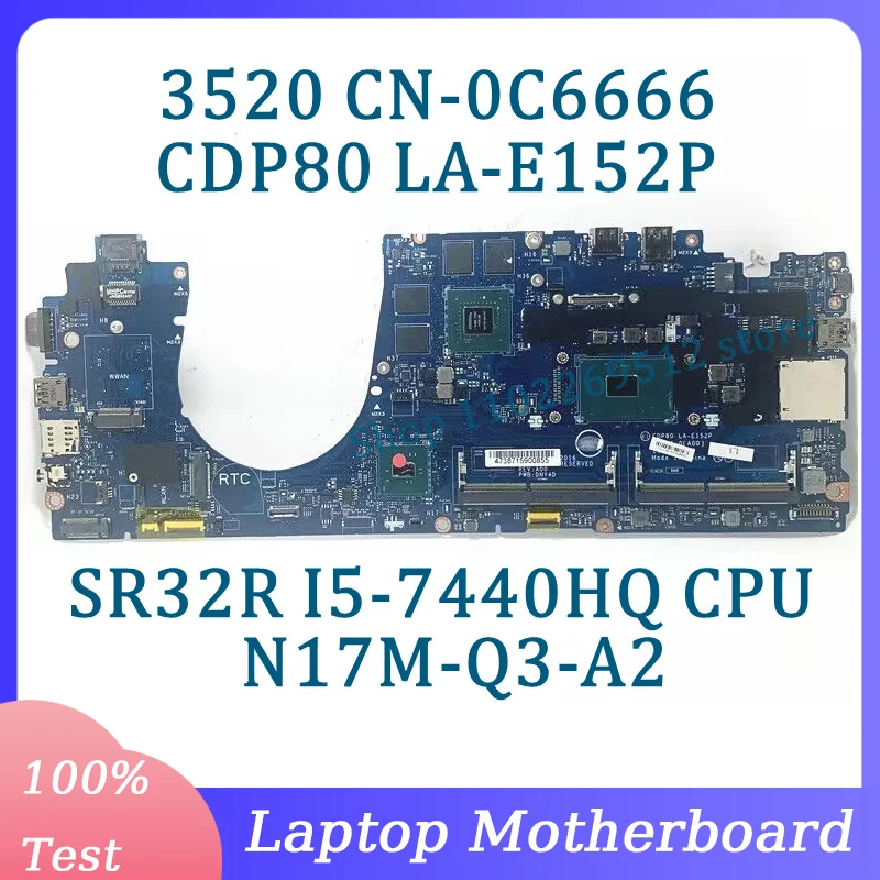 

CN-0C6666 0C6666 C6666 Mainboard LA-E152P For DELL 3520 Laptop Motherboard With SR32R I5-7440HQ CPU N17M-Q3-A2 100% Working Well