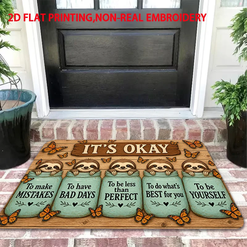 It's Okay Motivational Doormat with Sloth Design - 2D Flat Printing Non-Real Embroidery for Entryway