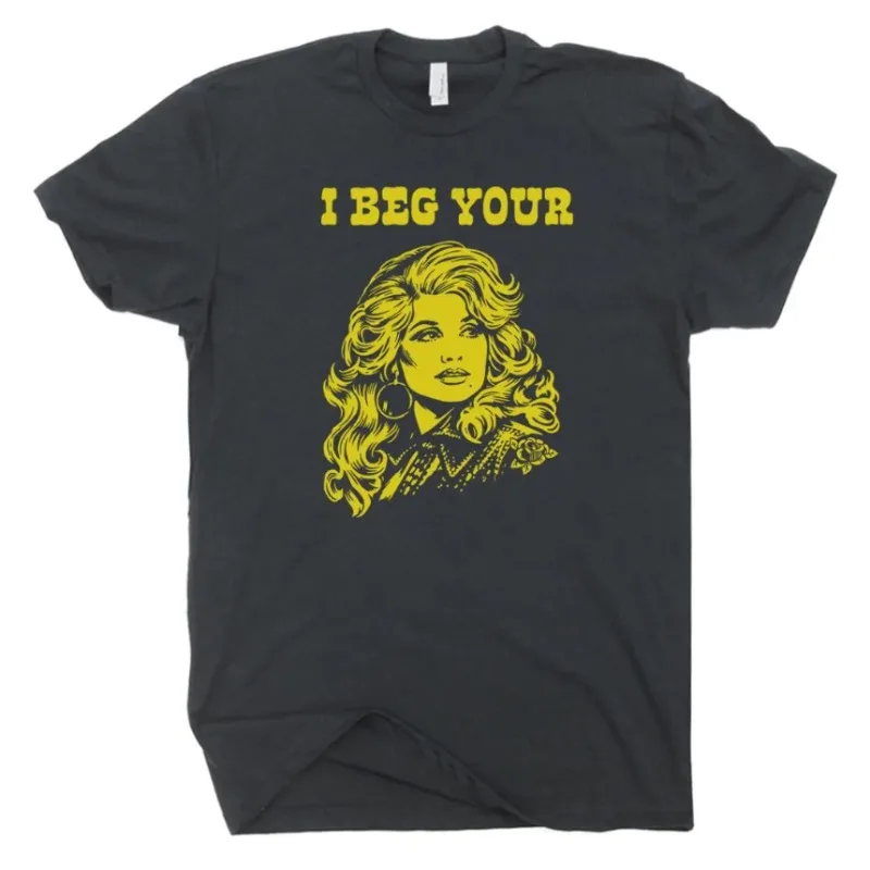 I Beg Your Parton Shirt Retro Country Music Men's and Women's T-shirt Retro T-shirt Cute Satirical Cool Pattern T-shirt