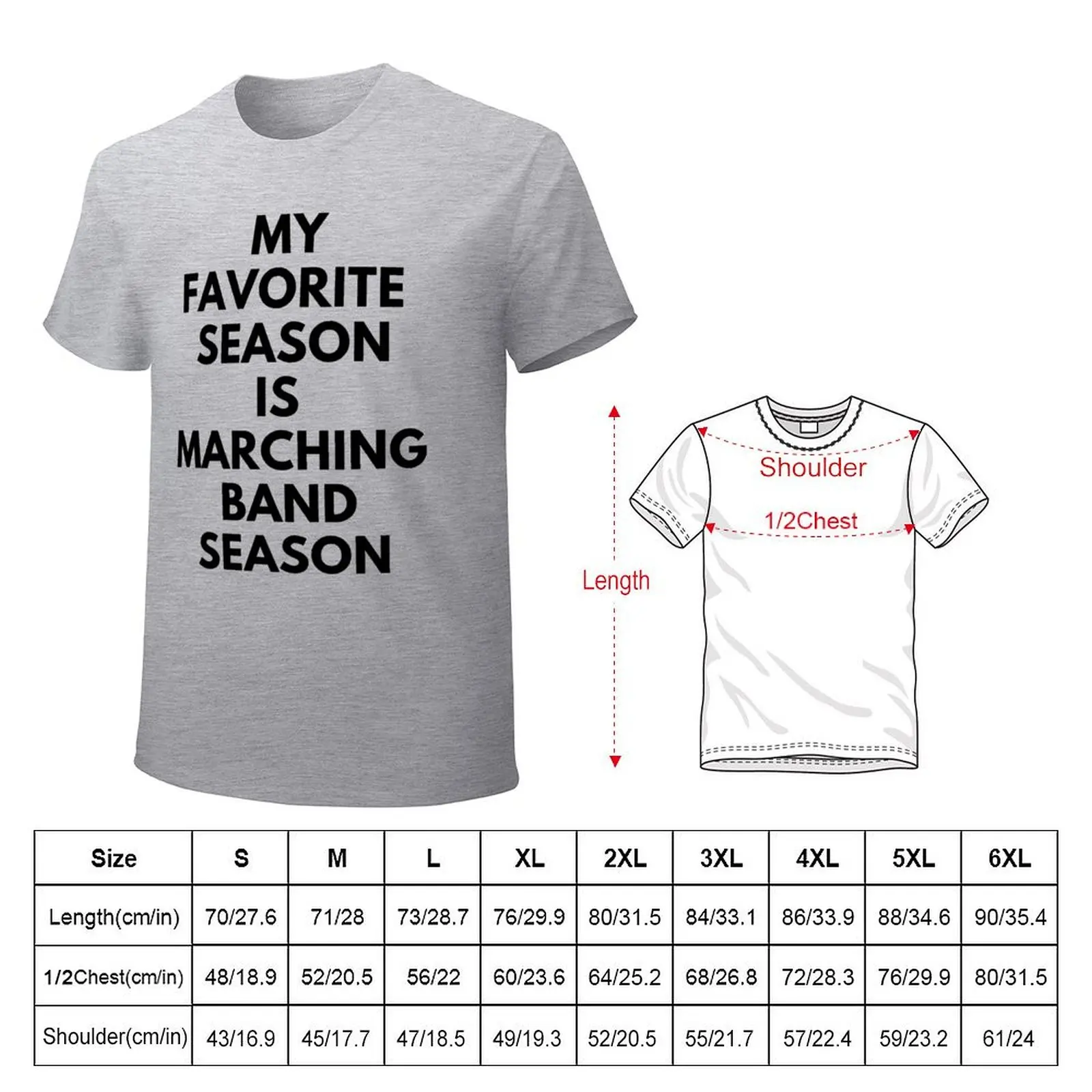 My favorite season is marching band season. T-Shirt blanks oversizeds tees men graphic t shirts