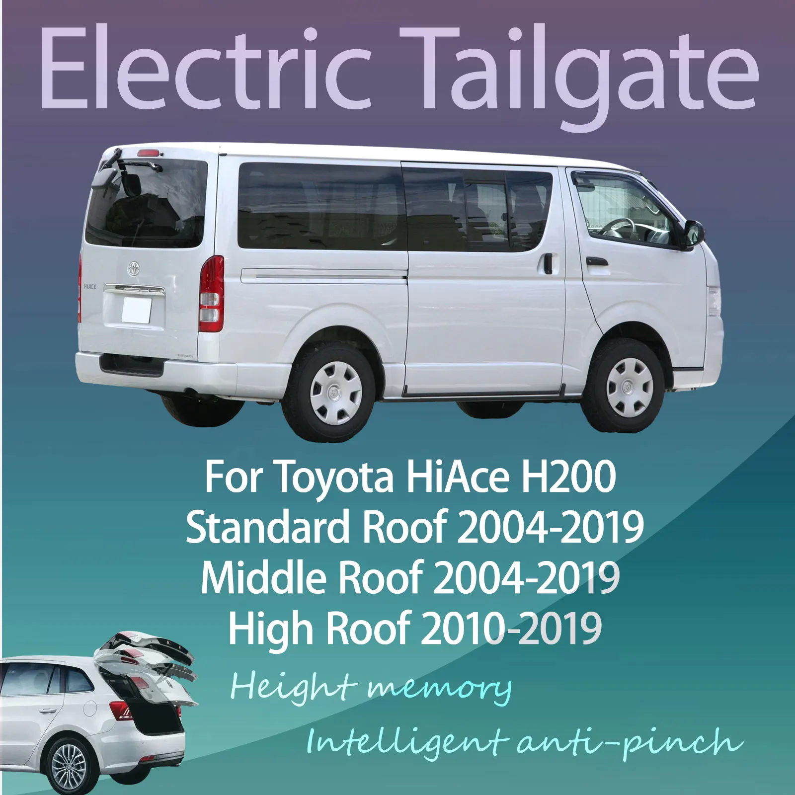 For Toyota HiAce H200 Standard/Middle/High Roof 2004-2019 Electric Modified Tailgate Intelligent Height Automatic Lifting