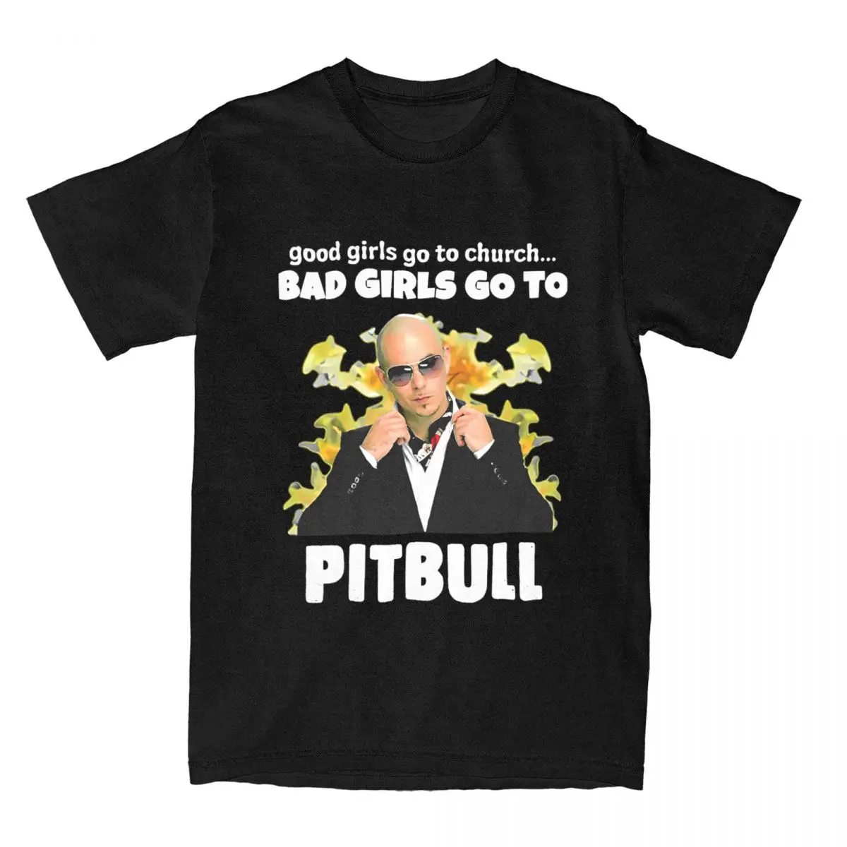 

Unisex T Shirt Good Girls Go Church Bad Girls Go Pitbull T Shirts Hippie Mr. Worldwide Summer Tees Funny Cotton Tops Plus Size