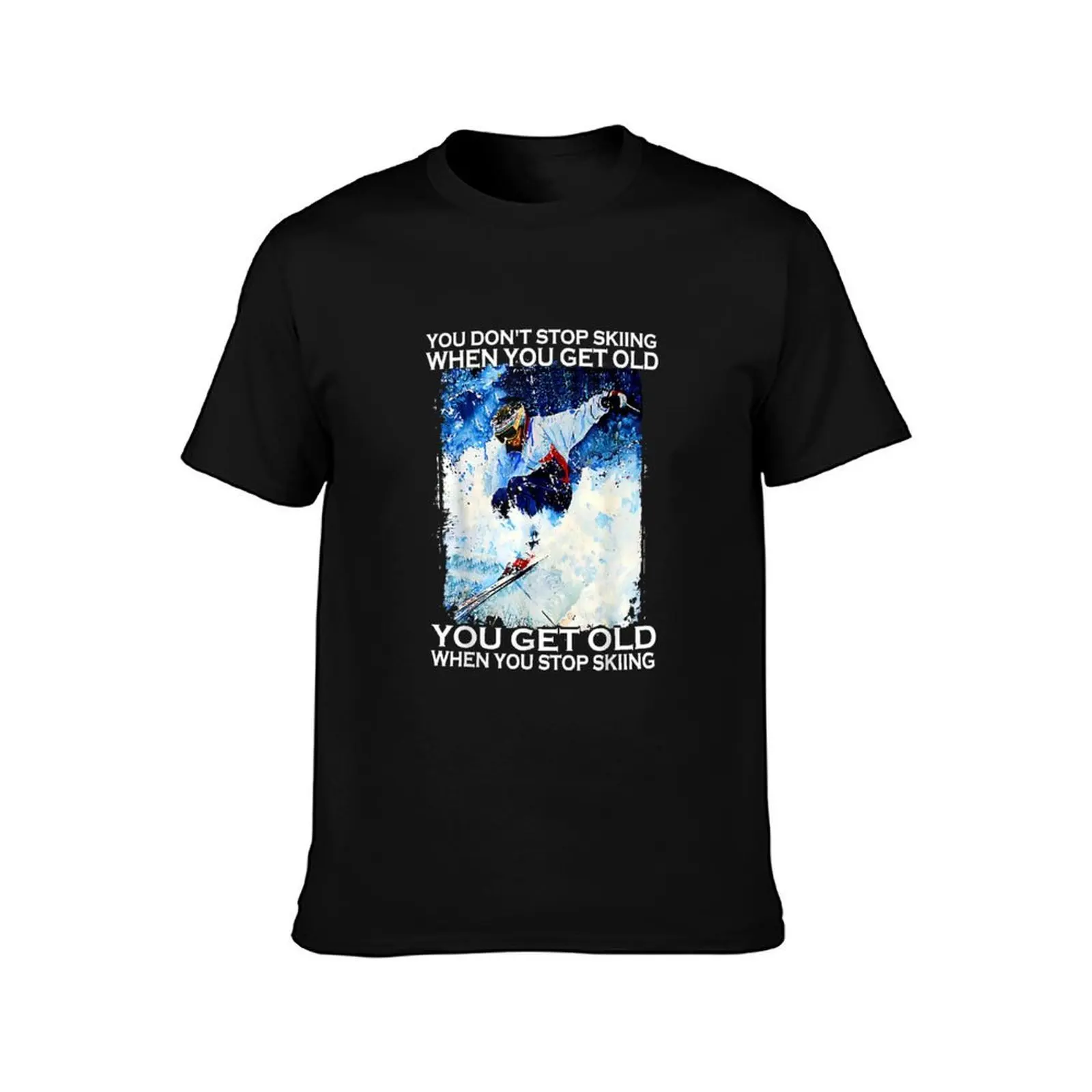 You Don't Stop Skiing When You Get Old - Men Skiing Lover T-Shirt, Summer Casual Cotton Tee, Oversized Streetwear Tops
