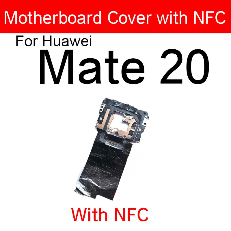 Antenna Motherboard Cover For Huawei Mate 10 20 20X 30 Pro 4G 5G Lite Wireless Charging NFC Mainboard Frame Shell MIC Board Case