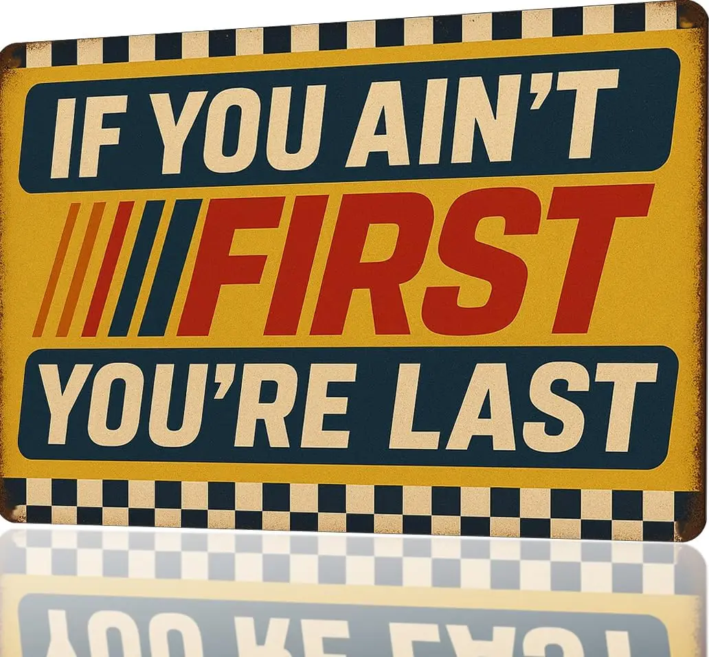 Funny Metal Sign for Garage signs, man cave decor, If You Ain't First You're Last Tin Sign – Vintage Racing Wall Decor c