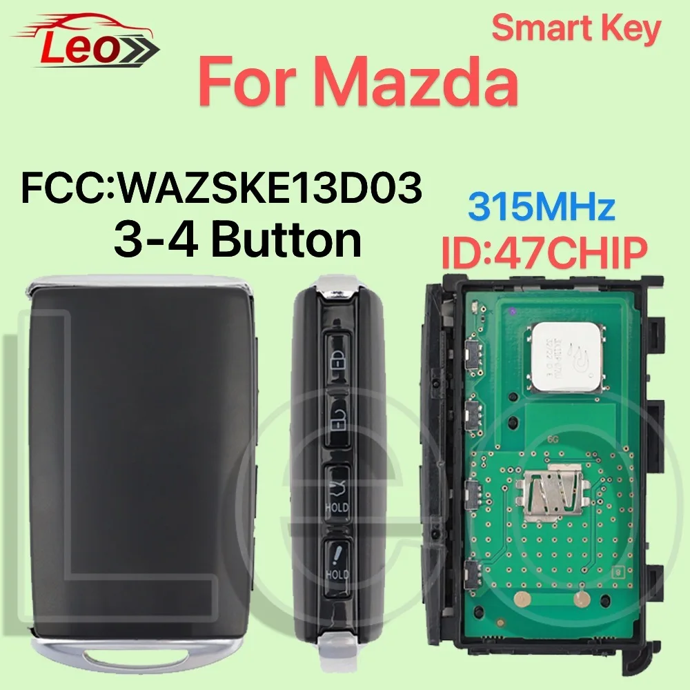 Leo Car Smart Remote Key For Mazda  3 6 MX-5 MIATA CX-9 CX-3 CX-4 CX-5 CX-3 CX50 CX90 Axela  315MHz ID:47CHIP FCC:WAZSKE13D03.