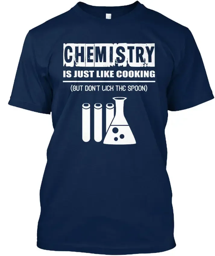 Newest Letter Print Short  Chemist T - Chemistry Is Just Like Cooling (But Don'T Standard Unisex T-Shirt Summer T-Shirt