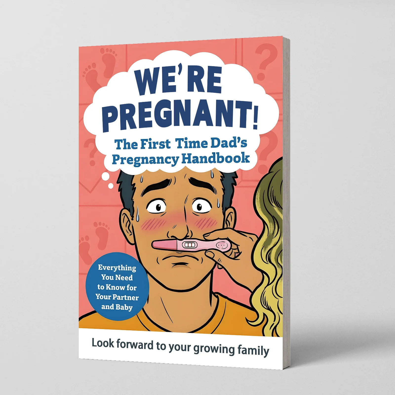 We’re Pregnant! First-Time Dad Pregnancy Handbook, Practical Guide for Expecting Fathers, New Dad Book for Pregnancy Support